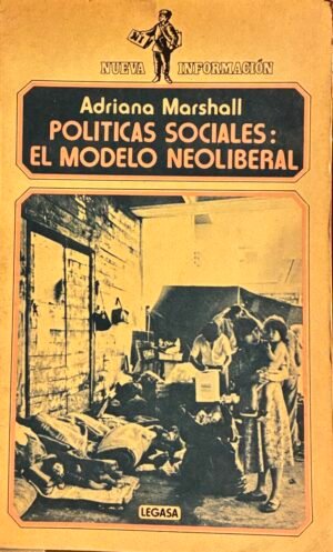 Políticas sociales: El modelo neoliberal - Adriana Marshall