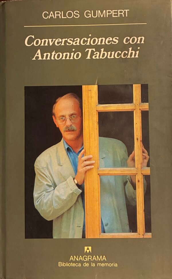 Conversaciones con Antonio Tabucchi - Carlos Gumpert