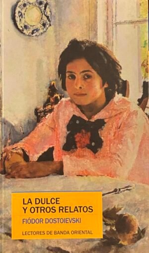 La dulce y otros relatos - F. Dostoievski