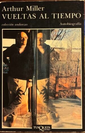 Vueltas al tiempo - Arthur Miller