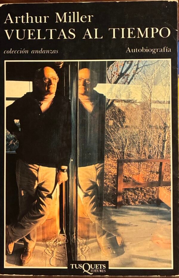 Vueltas al tiempo - Arthur Miller