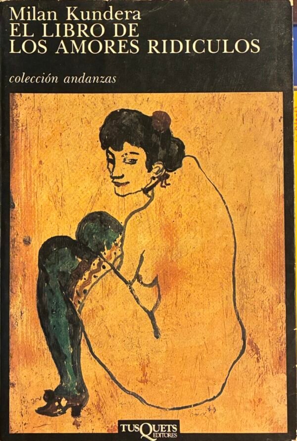 El libro de los amores ridículos - Milan Kundera