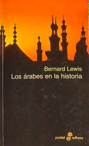 Los árabes en la historia - Bernard Lewis