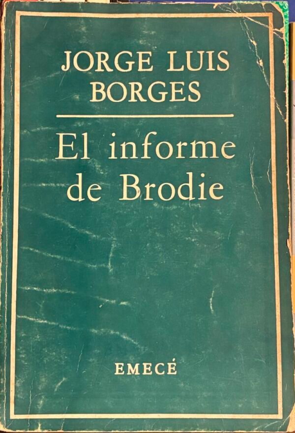 El informe de Brodie (Primera edicion) - Jorge Luis Borges
