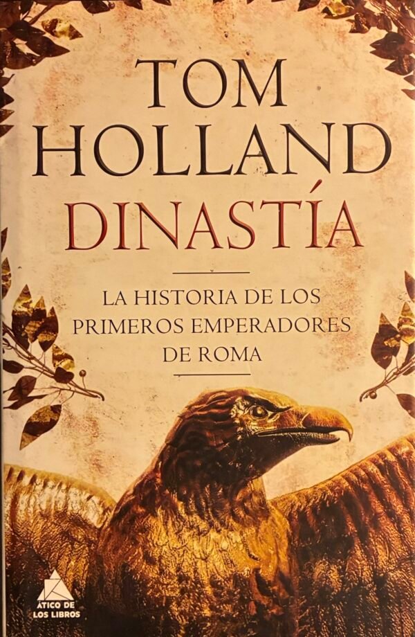 Dinastía, La historia de los primeros emperadores de Roma - Tom Holland