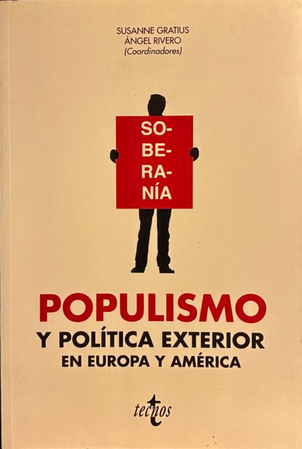 Populismo y política exterior en Europa y América - Susanne Gratius, Ángel Rivero