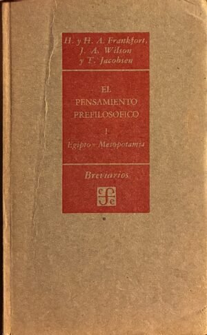 pepe (38) El pensamineto prefilosofico - Frankfort, Wilson, Jacobsen