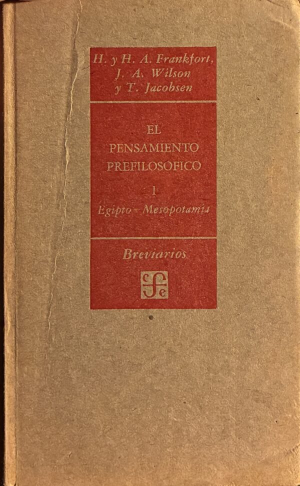 El pensamineto prefilosofico - Frankfort, Wilson, Jacobsen