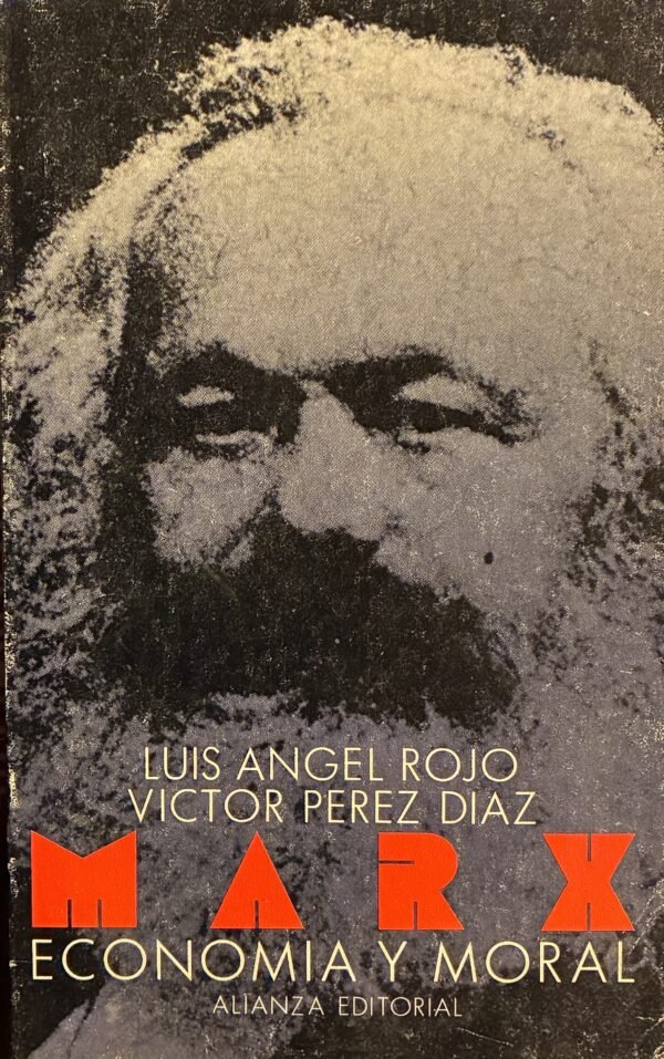 Marx, economía y moral - Luis Angel Rojo, Victor Perez Diaz