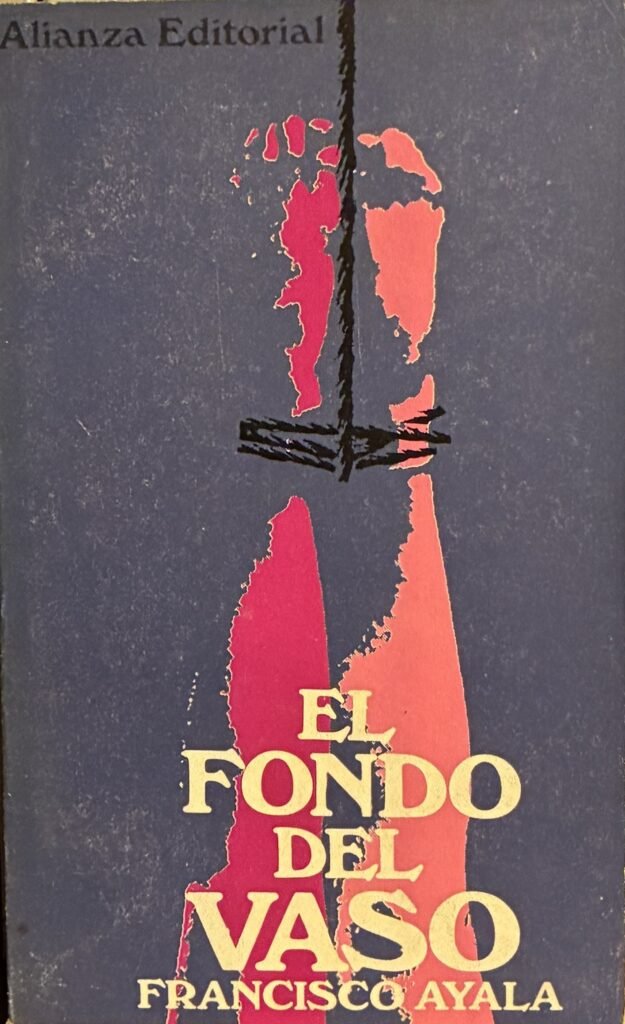 El fondo del vaso - Francisco Ayala